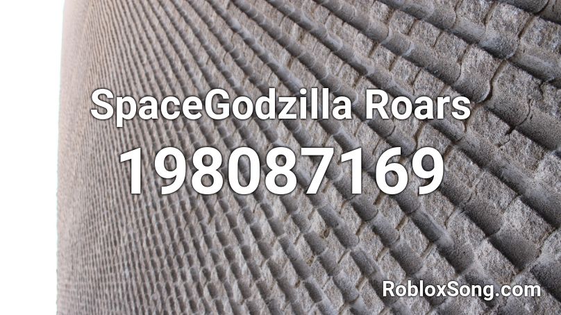 SpaceGodzilla Roars Roblox ID