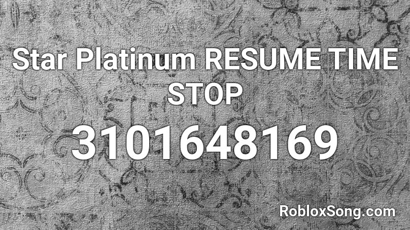 Star Platinum RESUME TIME STOP Roblox ID