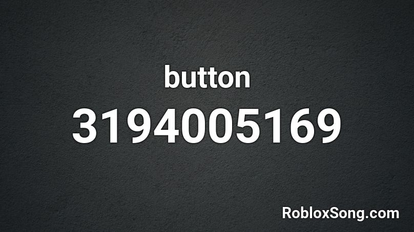 Button Roblox Id Roblox Music Codes - button roblox