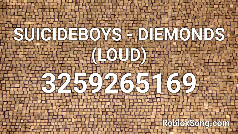SUICIDEBOYS - DIEMONDS (LOUD) Roblox ID