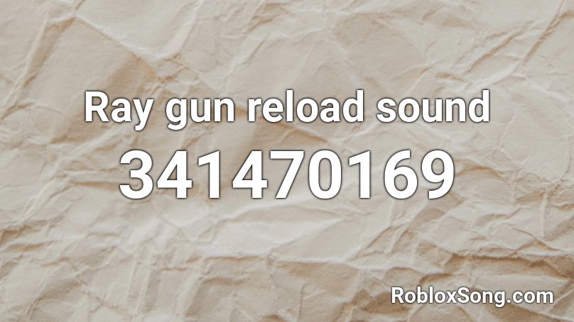 Ray gun reload sound Roblox ID