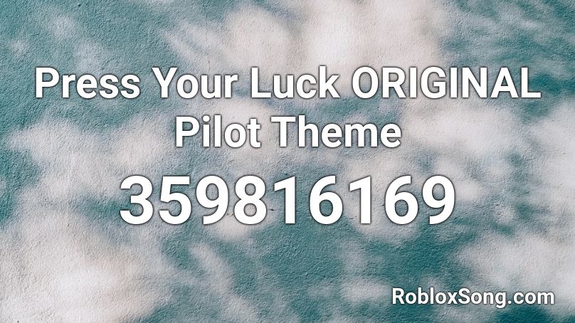 Press Your Luck ORIGINAL Pilot Theme Roblox ID
