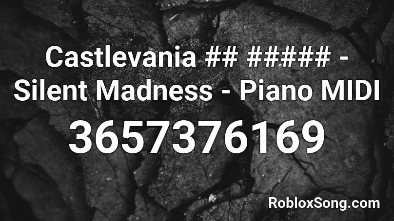 Castlevania ## ##### - Silent Madness - Piano MIDI Roblox ID