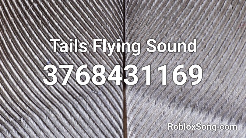Tails Flying Sound Roblox ID