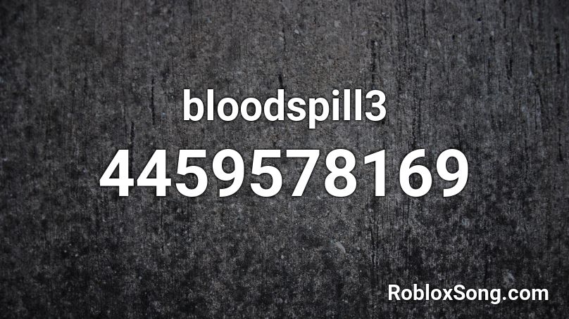 bloodspill3 Roblox ID