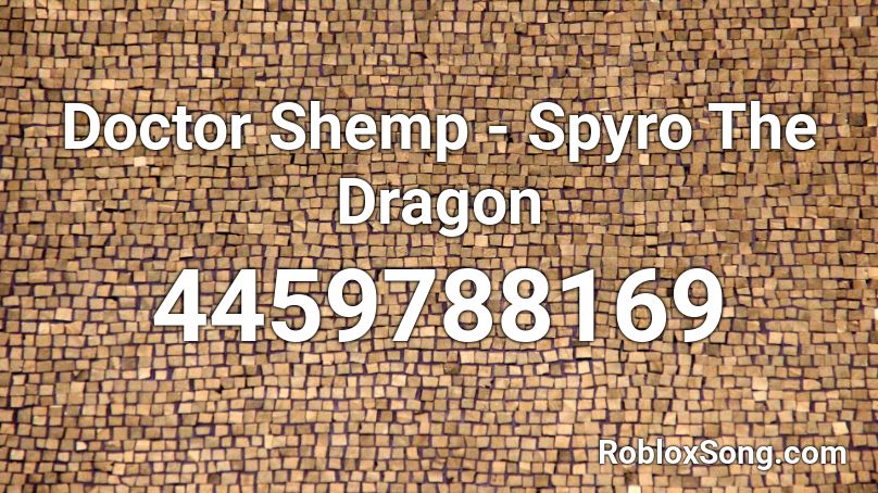 Doctor Shemp - Spyro The Dragon Roblox ID