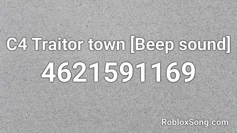 C4 Traitor town [Beep sound] Roblox ID