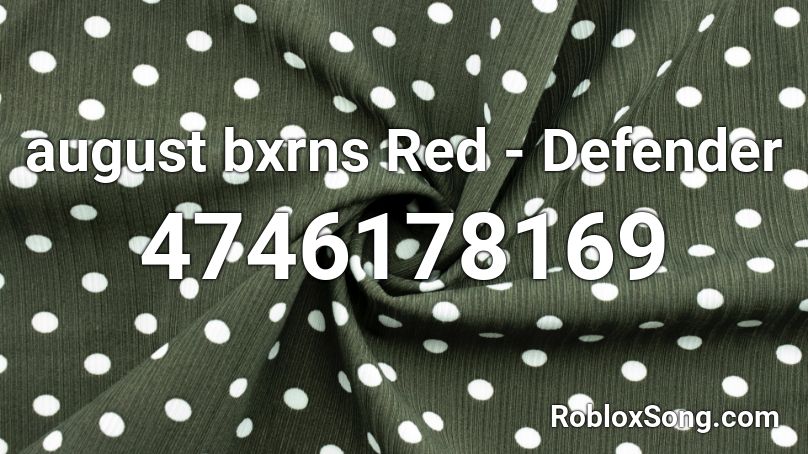 august bxrns Red - Defender Roblox ID