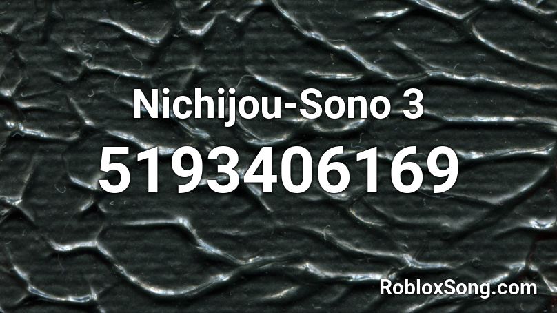 Nichijou-Sono 3 Roblox ID