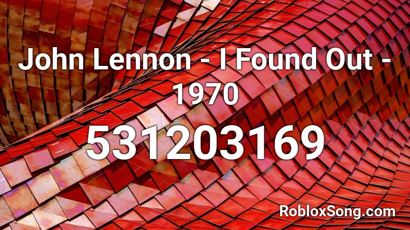 John Lennon - I Found Out - 1970 Roblox ID