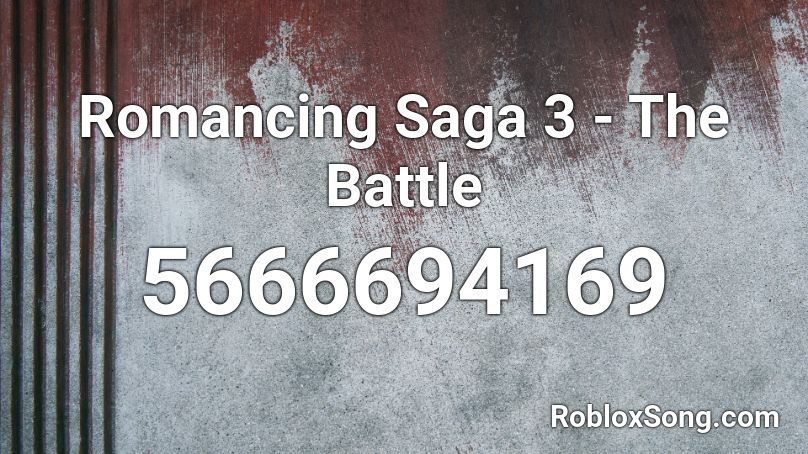 Romancing Saga 3 - The Battle Roblox ID