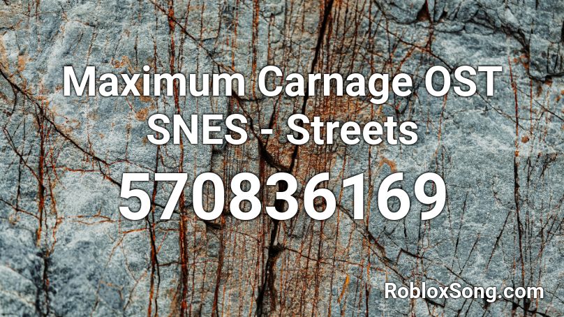 Maximum Carnage OST SNES - Streets Roblox ID