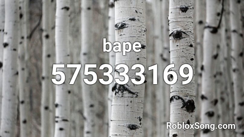 Bape Roblox Id Roblox Music Codes - bape roblox codes