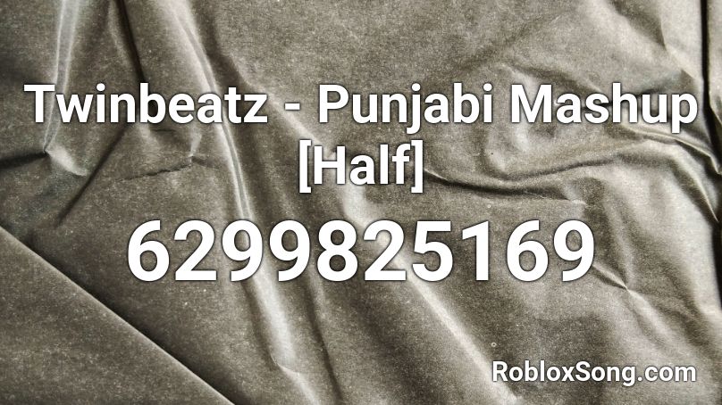 Twinbeatz - Punjabi Mashup [Half] (FIRST 20s CUT) Roblox ID