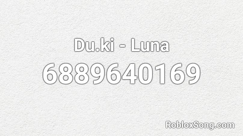 Du.ki - Luna Roblox ID