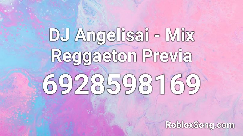 DJ Angelisai - Mix Reggaeton Previa Roblox ID