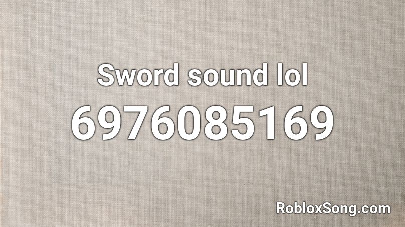 Sword sound lol Roblox ID