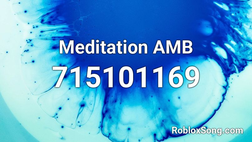 Meditation AMB Roblox ID