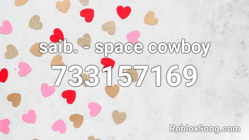 saib. - space cowboy Roblox ID