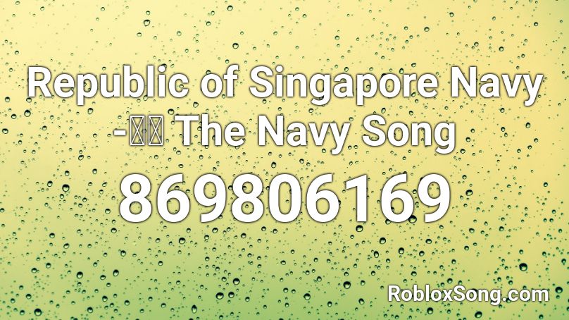 Republic Of Singapore Navy The Navy Song Roblox Id Roblox Music Codes - roblox bonus ducks song