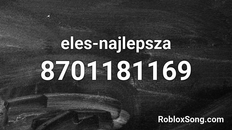 eles-najlepsza Roblox ID