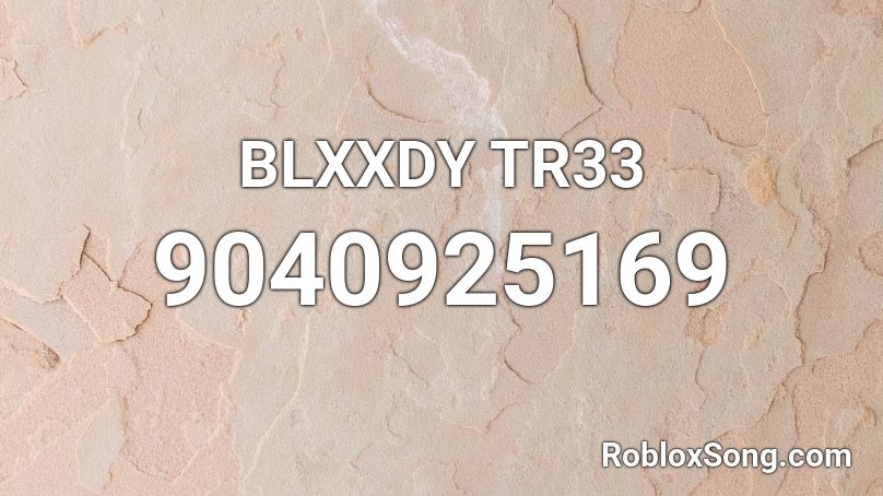 BLXXDY TR33 Roblox ID