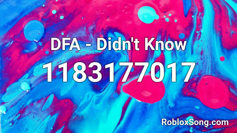 DFA - Didn't Know Roblox ID