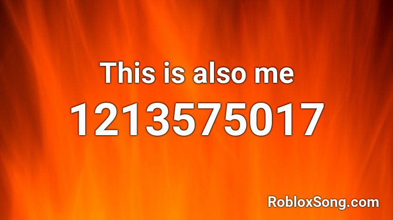 This is also me Roblox ID