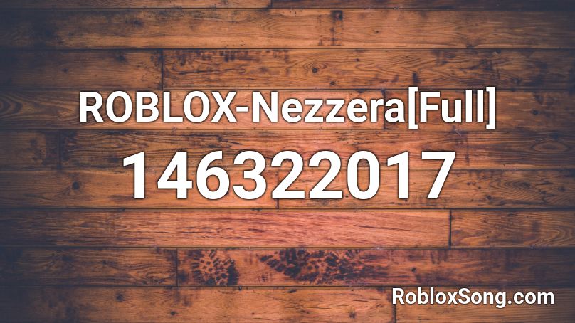 ROBLOX-Nezzera[Full] Roblox ID