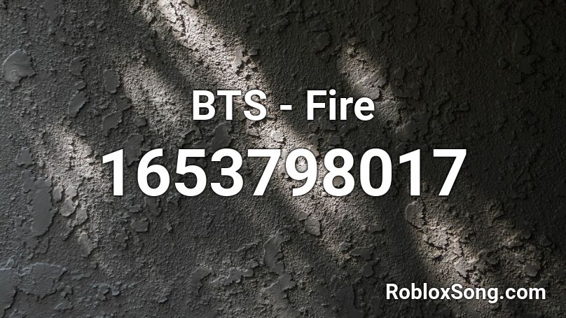 BTS - Fire Roblox ID