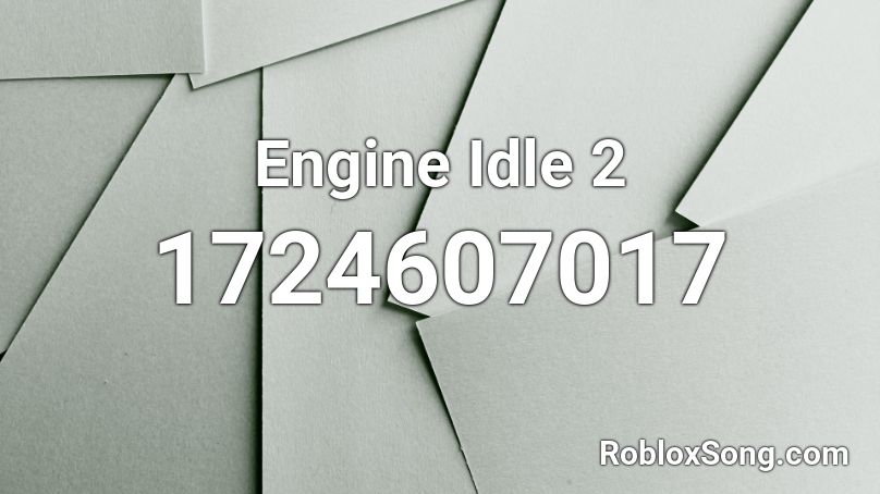 Engine Idle 2 Roblox ID