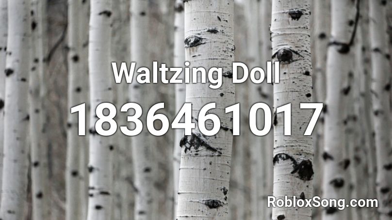 Waltzing Doll Roblox ID