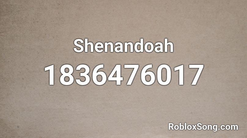 Shenandoah Roblox ID