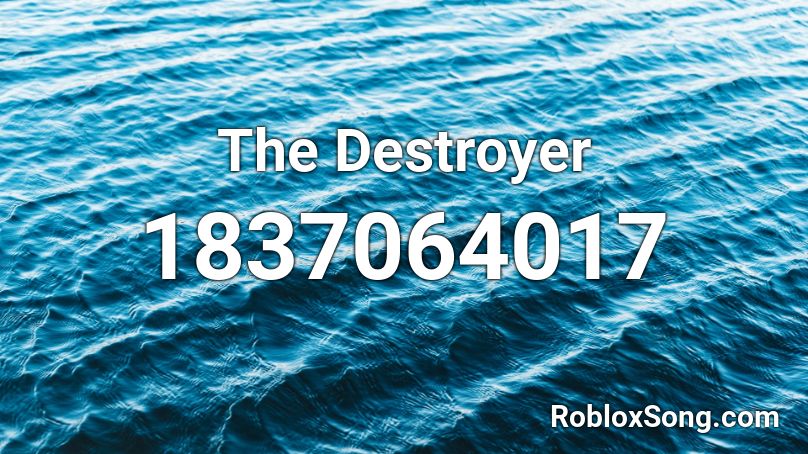 The Destroyer Roblox ID