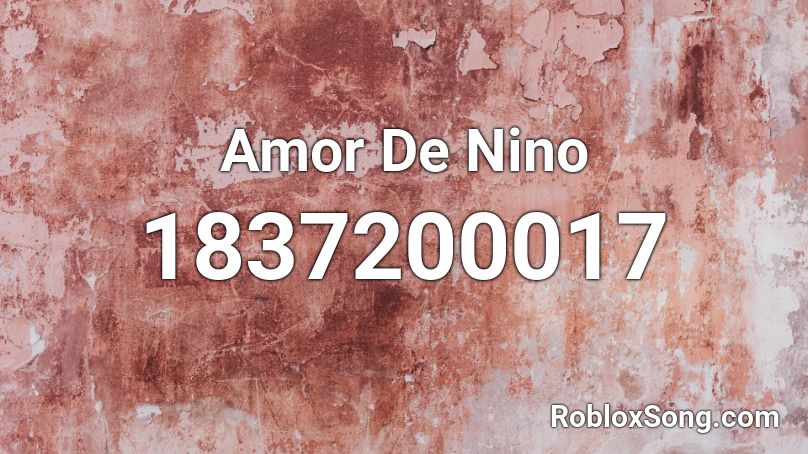 Amor De Nino Roblox ID