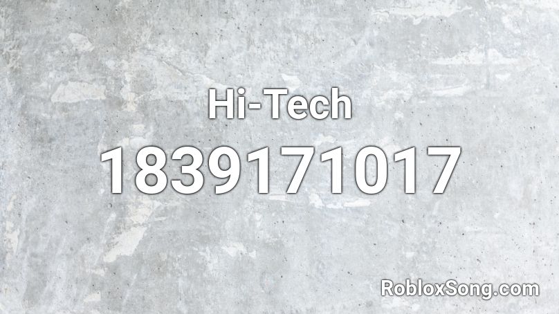 Hi-Tech Roblox ID