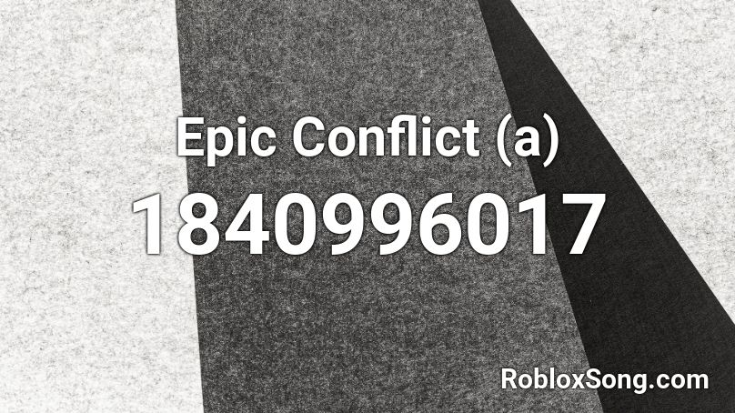 Epic Conflict (a) Roblox ID