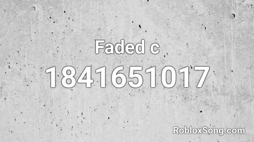 Faded c Roblox ID