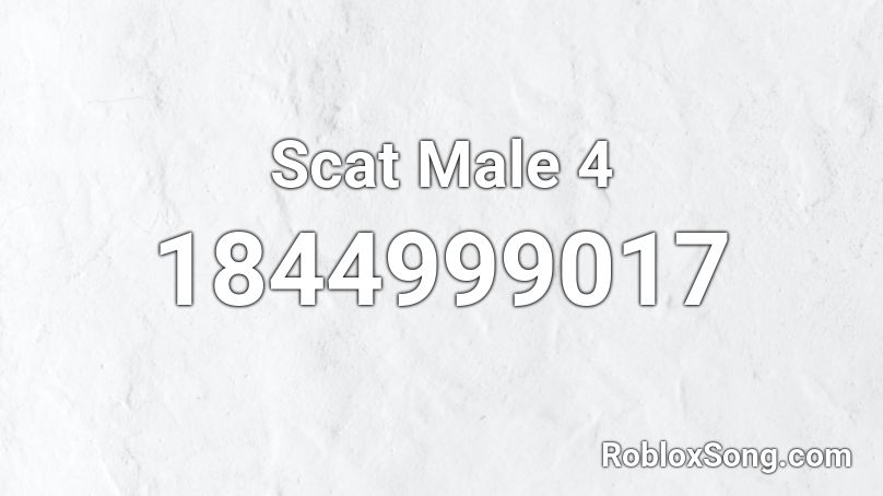 Scat Male 4 Roblox ID