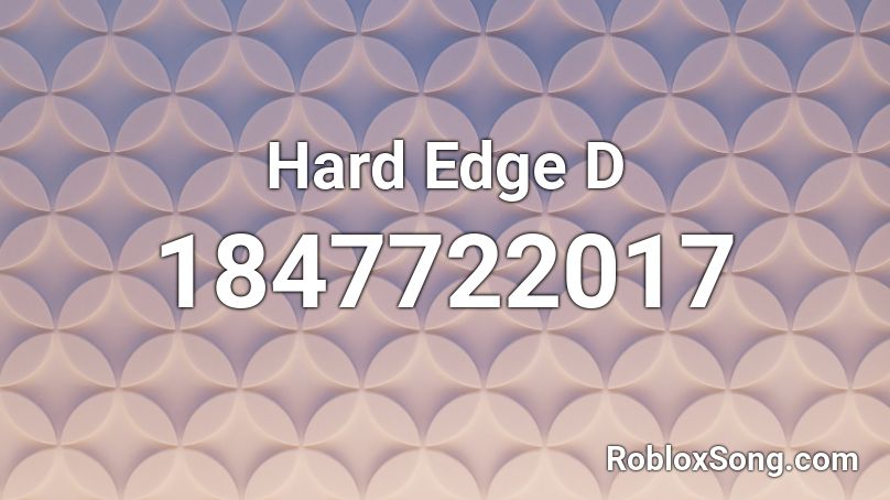 Hard Edge D Roblox ID