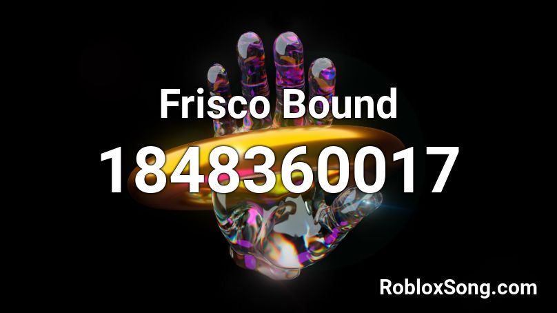 Frisco Bound Roblox ID