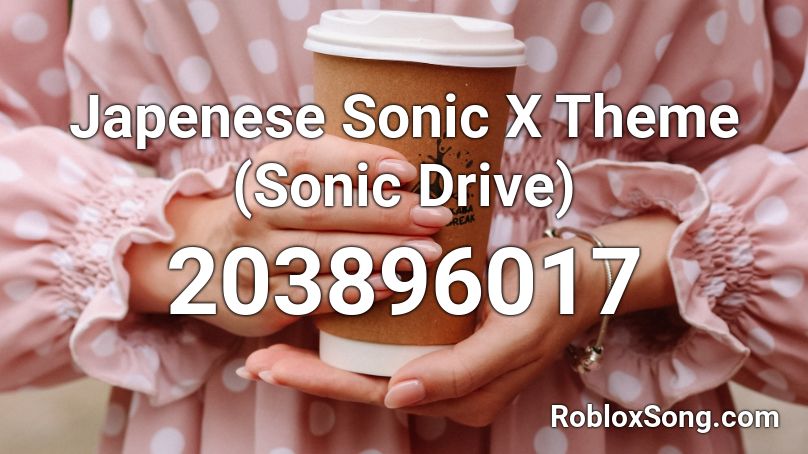 Japenese Sonic X Theme (Sonic Drive) Roblox ID