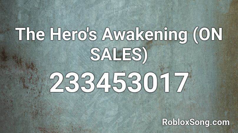 The Hero's Awakening (ON SALES) Roblox ID