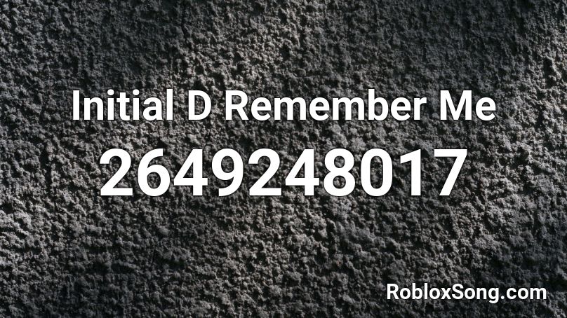 Initial D Remember Me Roblox Id Roblox Music Codes - roblox song id initial d