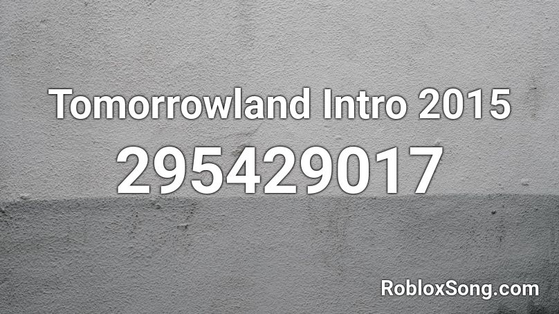 Tomorrowland Intro 2015 Roblox ID