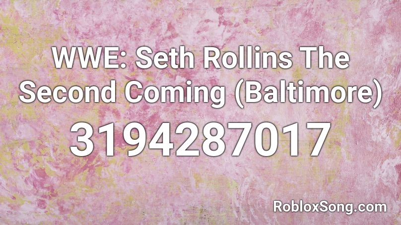 WWE: Seth Rollins The Second Coming (Baltimore) Roblox ID