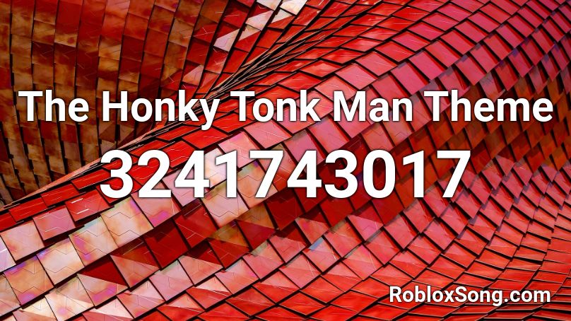 The Honky Tonk Man Theme Roblox ID