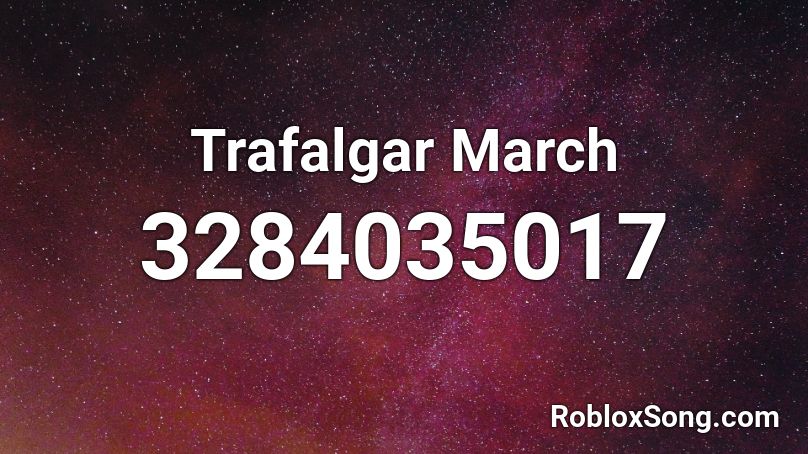 Trafalgar March Roblox ID