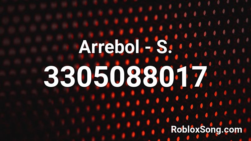 Arrebol - S. Roblox ID