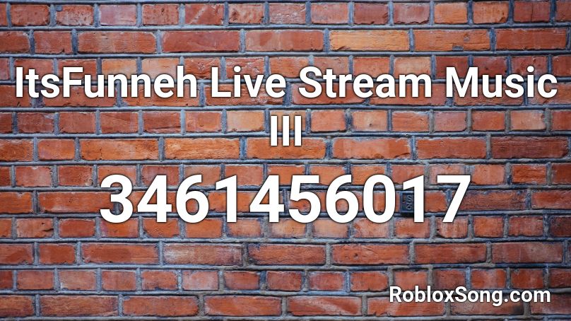 ItsFunneh Live Stream Music III Roblox ID